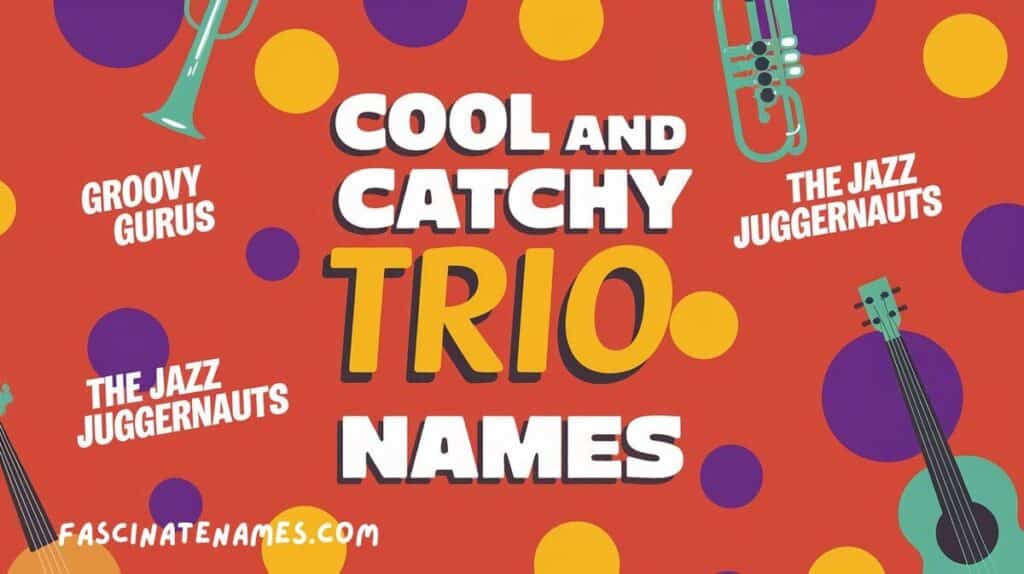 80 Cool and Catchy Trio Names