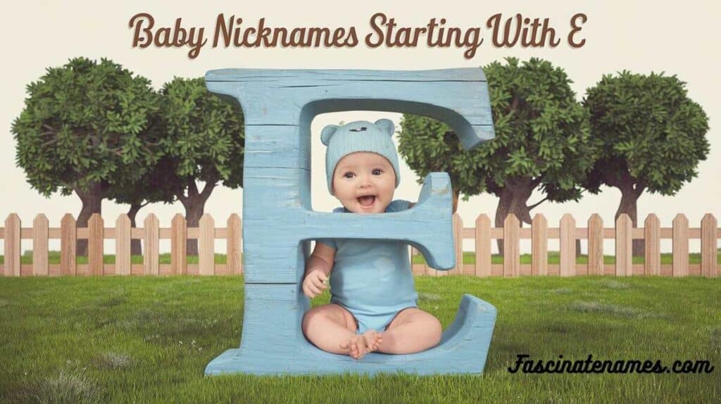 Baby Nicknames Starting with E